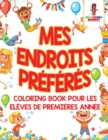 Image for Mes Endroits Preferes : Coloring Book pour les Eleves de Premieres Annee