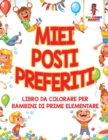 Image for Miei Posti Preferiti : Libro Da Colorare Per Bambini Di Prime Elementare
