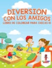 Image for Diversion Con Los Amigos : Libro De Colorear Para Chicas 10