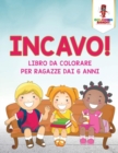 Image for Incavo! : Libro Da Colorare Per Ragazze Dai 6 Anni