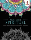 Image for Mon Eveil Spirituel : Livre de Coloriage pour Moi et Mandala