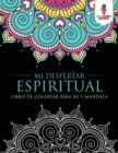 Image for Mi Despertar Espiritual : Libro De Colorear Para Mi Y Mandala