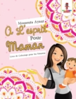 Image for Moments Ayant A L&#39;esprit Pour Maman : Livre de Coloriage pour les Mamans
