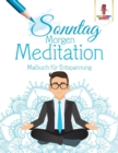 Image for Sonntag Morgen-Meditation : Malbuch fur Entspannung
