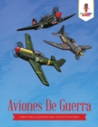 Image for Aviones De Guerra : Libro Para Colorear Para Adultos Mayores