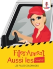 Image for Filles Aiment Aussi les Camions ! : Les Filles Coloriages