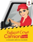 Image for Ragazze Come Camion Troppo!