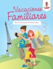 Image for Vacaciones Familiares : Libro Para Colorear De Ninas 8 Anos
