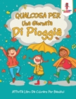 Image for Qualcosa Per Una Giornata Di Pioggia : Attivita Libro Da Colorare Per Bambini