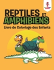 Image for Reptiles et Amphibiens : Livre de Coloriage des Enfants