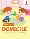 Image for Amusant a Domicile : Enfants Livre de Coloriage pour les Tout-Petits