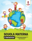 Image for Scuola Materna E Fantastico! : Scuola Materna Attivita Libro Da Colorare
