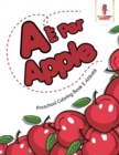 Image for A E Per Apple : Preschool Coloring Book E Attivita
