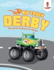 Image for Big Truck Derby : Vorschule Malbuch fur Kinder