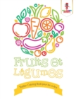Image for Fruits et Legumes : Toddler Coloring Book pour les 1-2 Ans