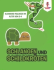 Image for Schlangen und Schildkroeten : Kleinkind Malbuch im Alter von 2-4