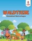 Image for Waldtiere : Kleinkind Malvorlagen