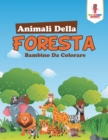 Image for Animali Della Foresta : Bambino Da Colorare