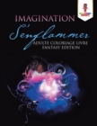 Image for Imagination S&#39;enflammer : Adulte Coloriage Livre Fantasy Edition