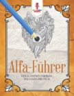 Image for Alfa-Fuhrer : Erwachsenen Farbung Buchausgabe Pack