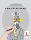 Image for Animales Elegante : Edicion De Disenos De Animales De Alivio De La Tension