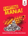 Image for Carting Mania! : Edades 8-10 Del Libro Los Ninos Para Colorear