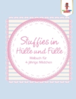 Image for Stuffies in Hulle und Fulle : Malbuch fur 4 jahrige Madchen