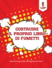 Image for Costruire Il Proprio Libro Di Fumetti : Libro Da Colorare Per Le Ragazze Di 6 Anni