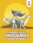 Image for Graben sich Dinosaurier : Malbuch fur 6 jahrige