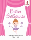 Image for Belles Ballerines : Livre de Coloriage pour Filles 7 Ans