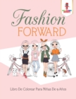 Image for Fashion Forward : Libro De Colorear Para Ninas De 9 Anos