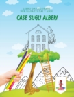 Image for Case Sugli Alberi : Libro Da Colorare Per Ragazzi Dai 7 Anni