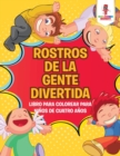 Image for Rostros De La Gente Divertida : Libro Para Colorear Para Ninos De Cuatro Anos