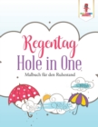 Image for Regentag Hole in One : Malbuch fur den Ruhestand