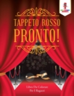 Image for Tappeto Rosso Pronto!