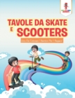 Image for Tavole Da Skate E Scooter : Libro Da Colorare I Bambini Per I Ragazzi