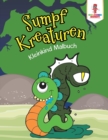 Image for Sumpf Kreaturen : Kleinkind Malbuch