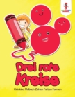 Image for Drei rote Kreise : Kleinkind Malbuch Zahlen Farben Formen