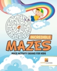 Image for Incredible Mazes : Maze Activity Books for Kids