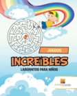 Image for Juegos Increibles : Laberintos Para Ninos