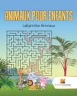 Image for Animaux Pour Enfants : Labyrinthe Animaux