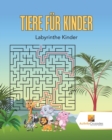 Image for Tiere Fur Kinder : Labyrinthe Kinder