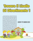 Image for Trovare Il Livello Di Divertimento 1 : Labirinti Per Bambini Giochi