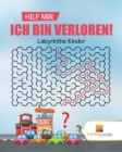 Image for Hilf Mir, Ich Bin Verloren! : Labyrinthe Kinder