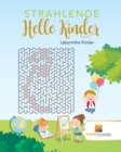 Image for Strahlende Helle Kinder : Labyrinthe Kinder