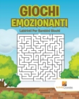 Image for Giochi Emozionanti : Labirinti Per Bambini Giochi