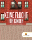 Image for Keine Flucht Fur Kinder : Labyrinthe Fur Kinder