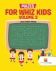 Image for Mazes for Whiz Kids Volume 2