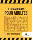 Image for Jeux Amusants Pour Adultes : Adulte Labyrinthe Jeu Livre