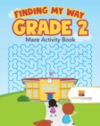 Image for Finding my Way Grade 2 : Maze Activity Book